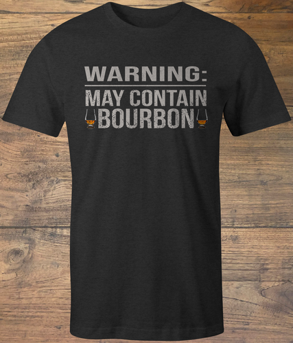 Warning: May Contain Bourbon T-Shirt