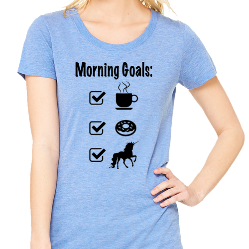 Morning Goals - Women's Fit