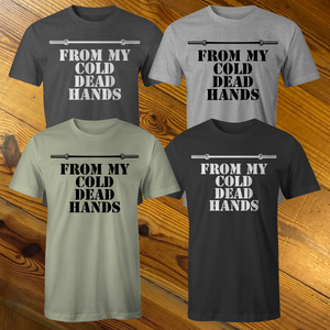 From My Cold Dead Hands - Unisex Shirt