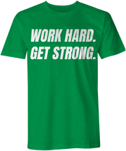 Work Hard. Get Strong. - Men's T-Shirt