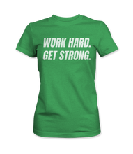 Work Hard. Get Strong. - Women's T-Shirt