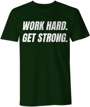 Work Hard. Get Strong. - Men's T-Shirt