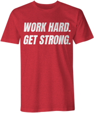 Work Hard. Get Strong. - Men's T-Shirt