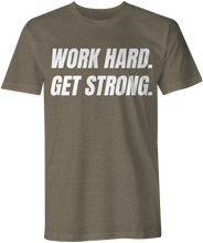 Work Hard. Get Strong. - Men's T-Shirt